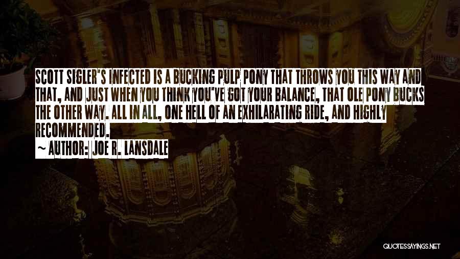 Infected Scott Sigler Quotes By Joe R. Lansdale