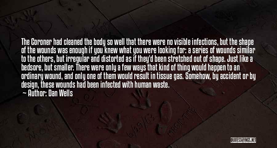 Infected Wound Quotes By Dan Wells