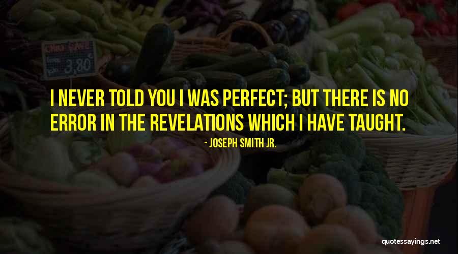 Infecting Organism Quotes By Joseph Smith Jr. Infecting Organism Quotes By Joseph Smith Jr.