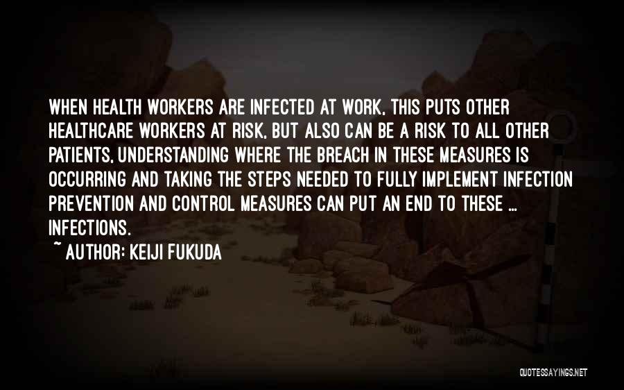 Infection Control Quotes By Keiji Fukuda