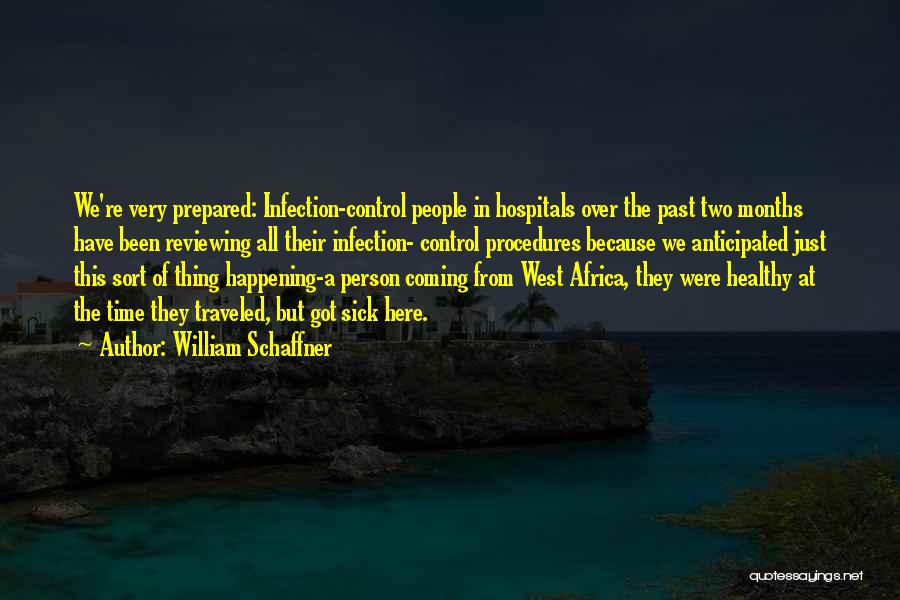 Infection Control Quotes By William Schaffner