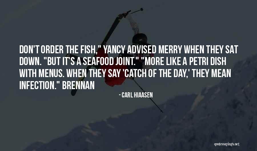 Infection Quotes By Carl Hiaasen