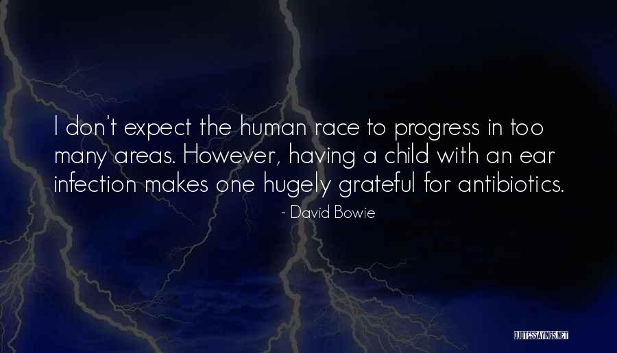 Infection That Antibiotics Quotes By David Bowie Infection That Antibiotics Quotes By David Bowie