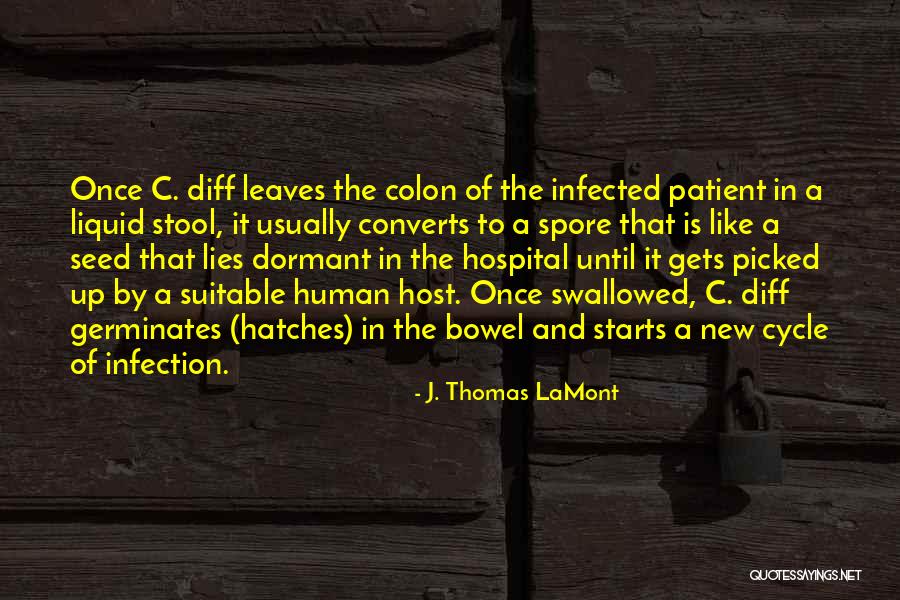 Infection That Antibiotics Quotes By J. Thomas LaMont Infection That Antibiotics Quotes By J. Thomas LaMont