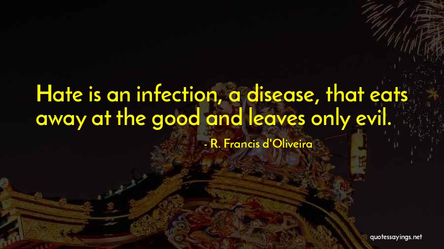 Infection That Eats Quotes By R. Francis D'Oliveira Infection That Eats Quotes By R. Francis D'Oliveira