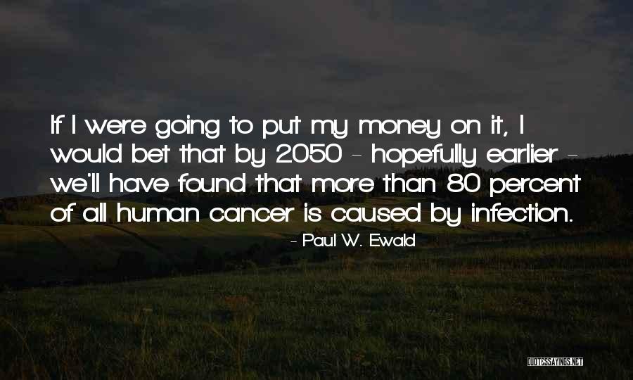 Infection That Quotes By Paul W. Ewald Infection That Quotes By Paul W. Ewald