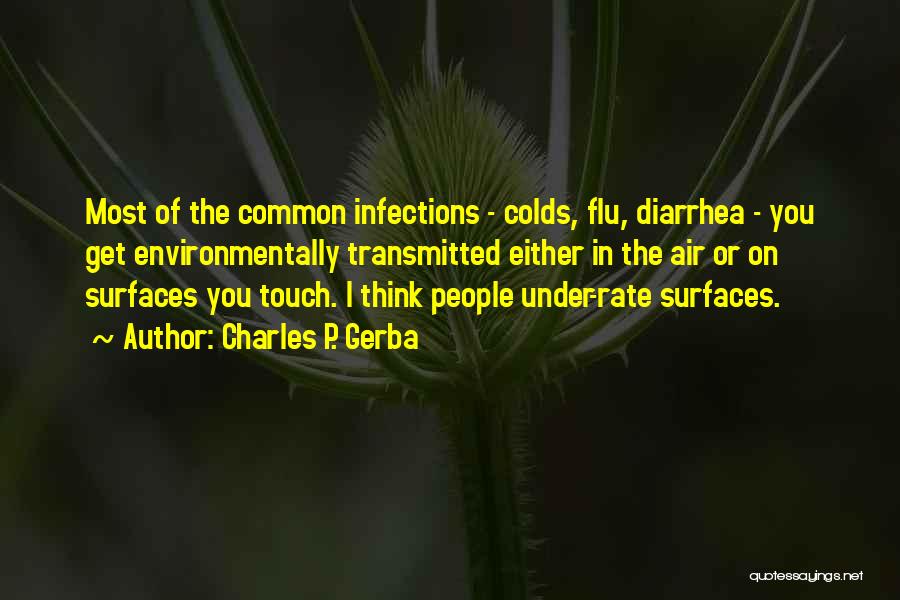 Infections Quotes By Charles P. Gerba
