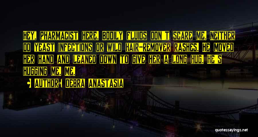 Infections Quotes By Debra Anastasia