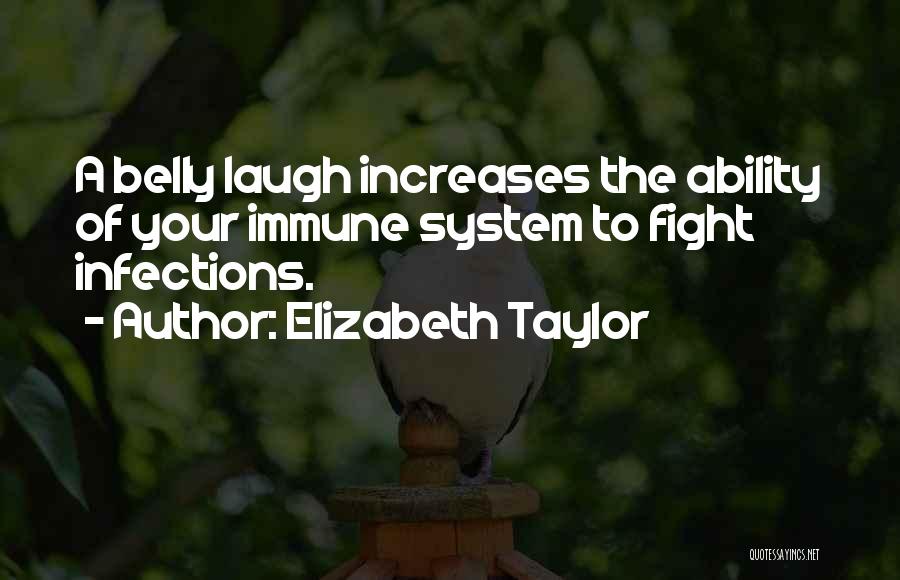 Infections Quotes By Elizabeth Taylor