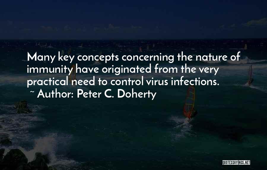 Infections Quotes By Peter C. Doherty