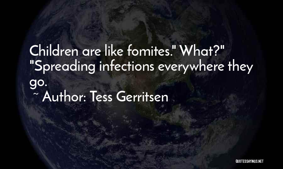 Infections Quotes By Tess Gerritsen