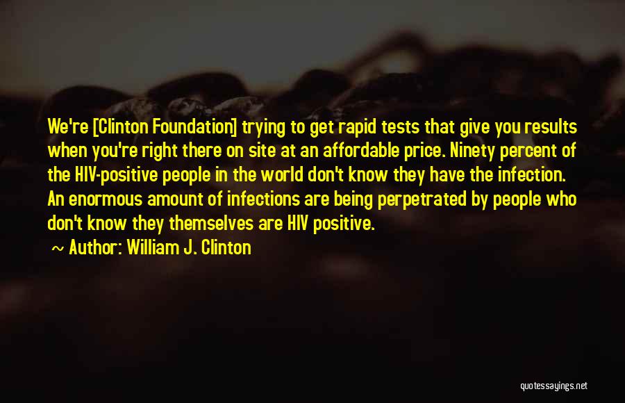 Infections Quotes By William J. Clinton