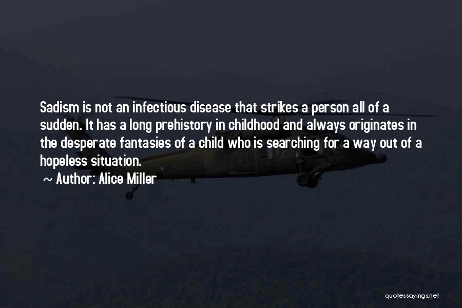 Infectious Disease Quotes By Alice Miller