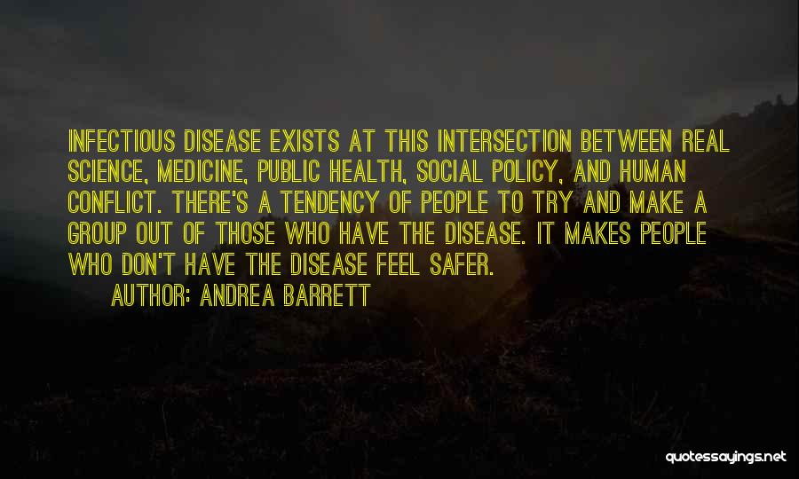 Infectious Disease Quotes By Andrea Barrett