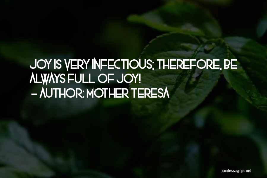 Infectious Joy Quotes By Mother Teresa