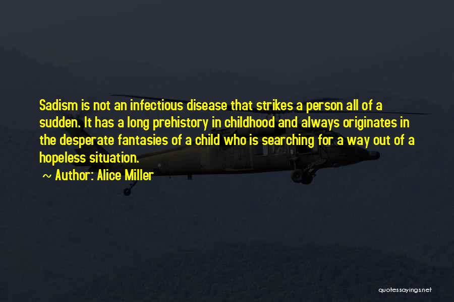 Infectious Quotes By Alice Miller