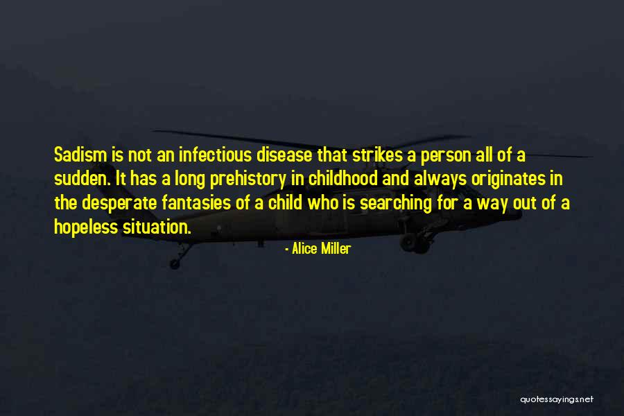 Infectious Quotes By Alice Miller Infectious Quotes By Alice Miller