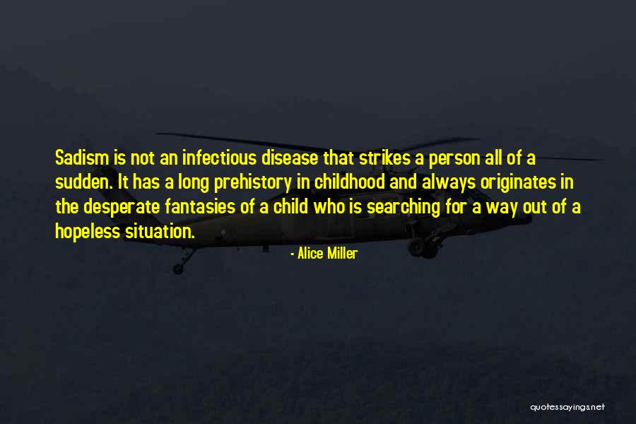 Infectious Quotes By Alice Miller