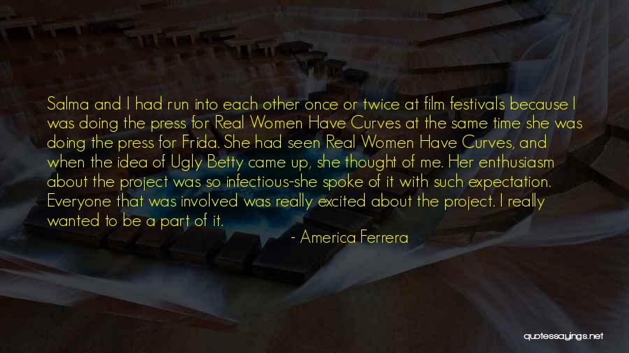 Infectious Quotes By America Ferrera Infectious Quotes By America Ferrera