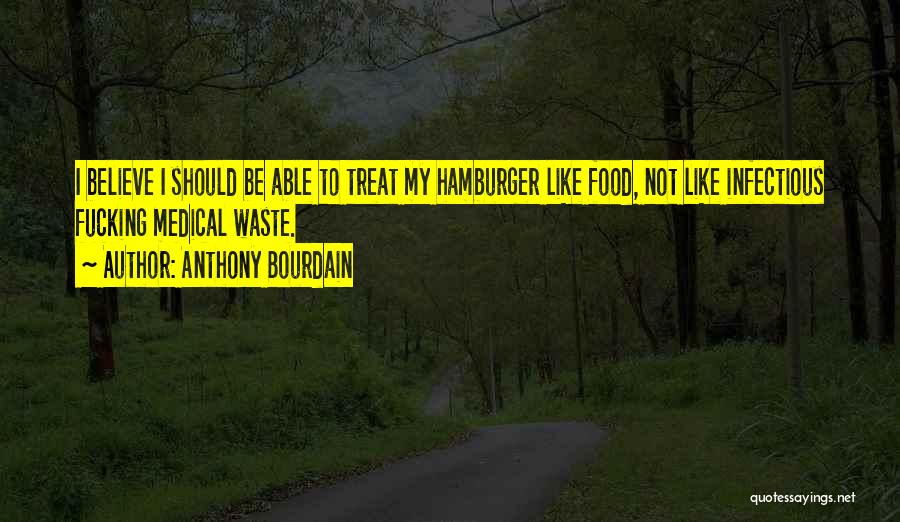 Infectious Quotes By Anthony Bourdain
