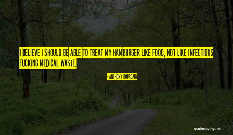 Infectious Quotes By Anthony Bourdain Infectious Quotes By Anthony Bourdain