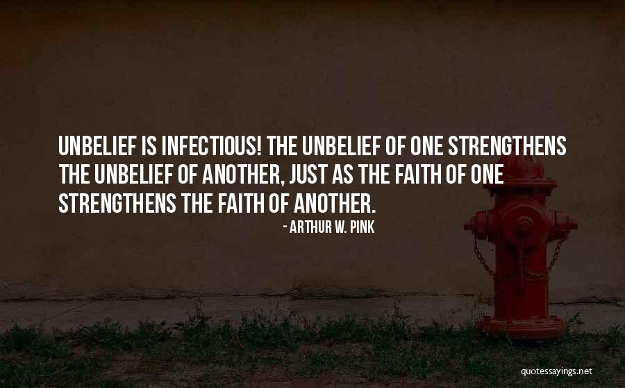 Infectious Quotes By Arthur W. Pink