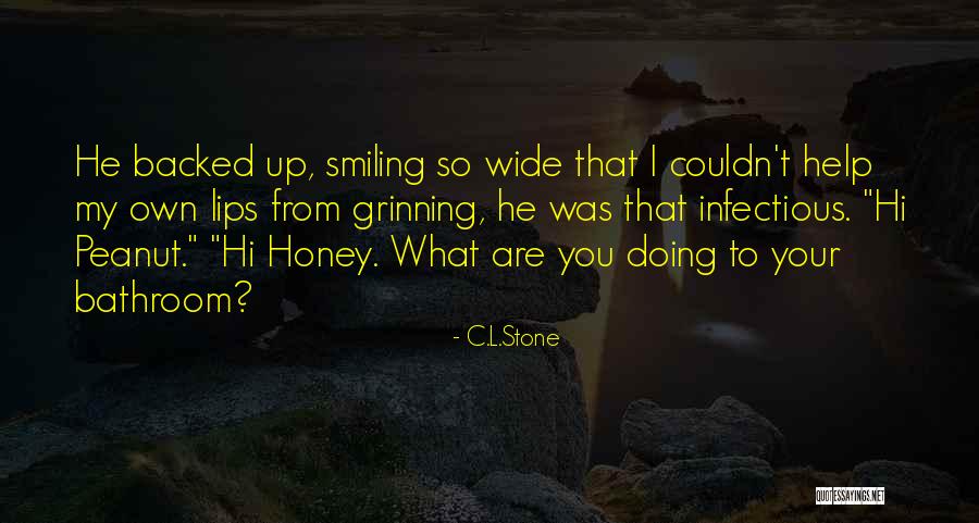 Infectious Quotes By C.L.Stone Infectious Quotes By C.L.Stone