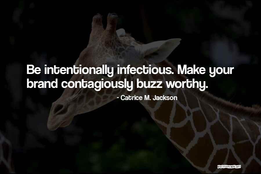 Infectious Quotes By Catrice M. Jackson