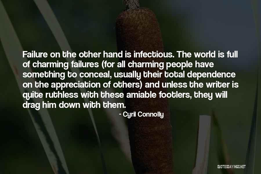 Infectious Quotes By Cyril Connolly