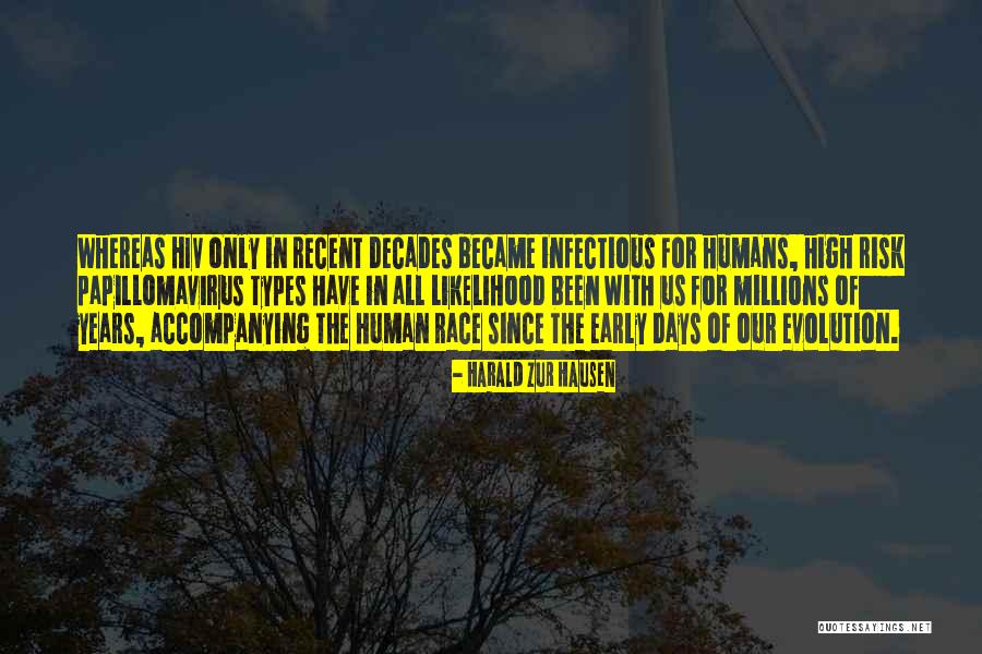 Infectious Quotes By Harald Zur Hausen Infectious Quotes By Harald Zur Hausen