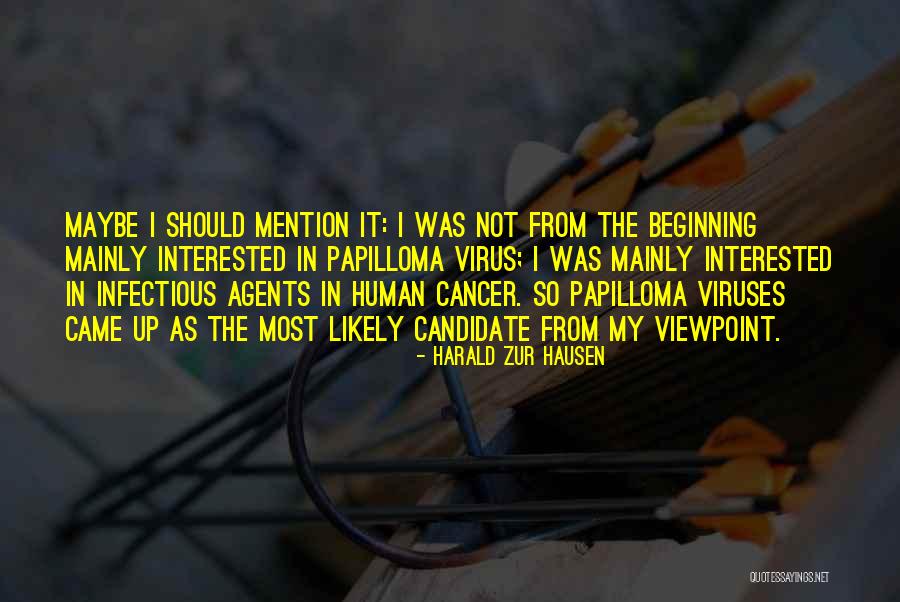 Infectious Quotes By Harald Zur Hausen Infectious Quotes By Harald Zur Hausen