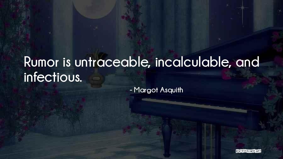 Infectious Quotes By Margot Asquith