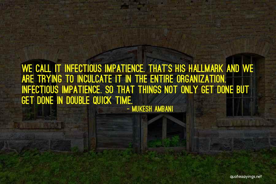 Infectious Quotes By Mukesh Ambani Infectious Quotes By Mukesh Ambani