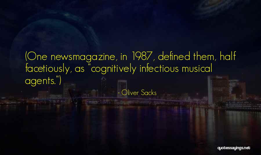 Infectious Quotes By Oliver Sacks Infectious Quotes By Oliver Sacks