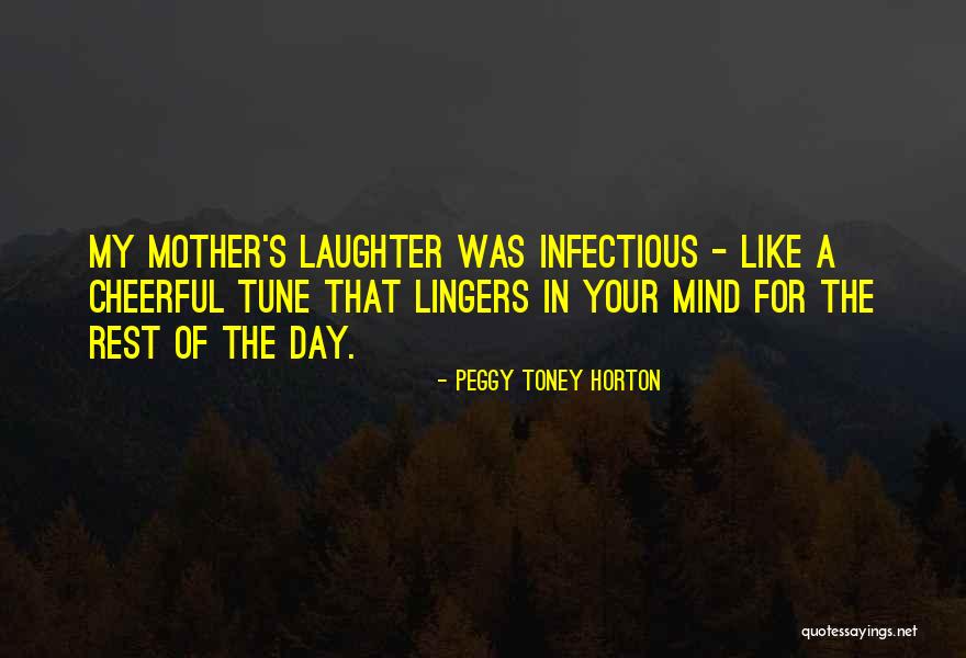 Infectious Quotes By Peggy Toney Horton