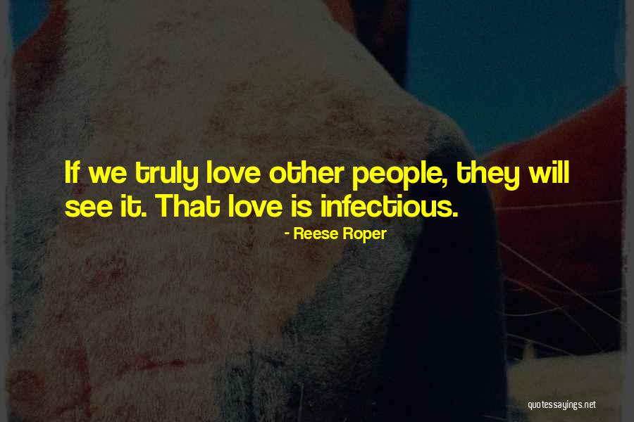 Infectious Quotes By Reese Roper Infectious Quotes By Reese Roper