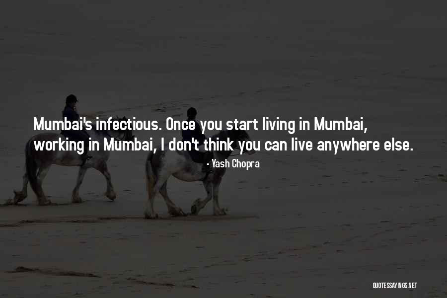 Infectious Quotes By Yash Chopra Infectious Quotes By Yash Chopra