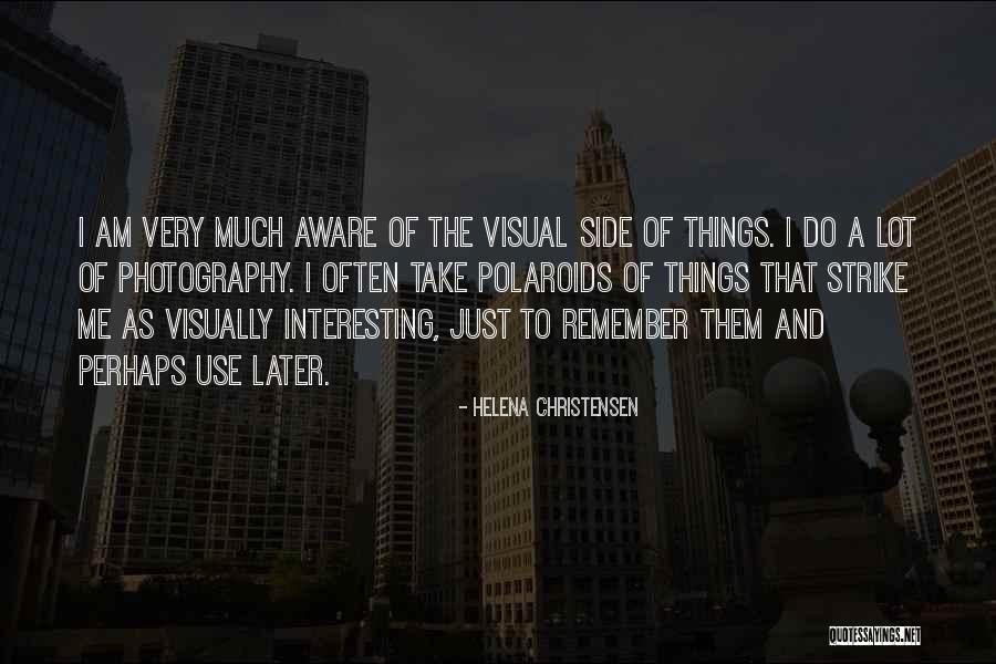 Infelix Quotes By Helena Christensen Infelix Quotes By Helena Christensen