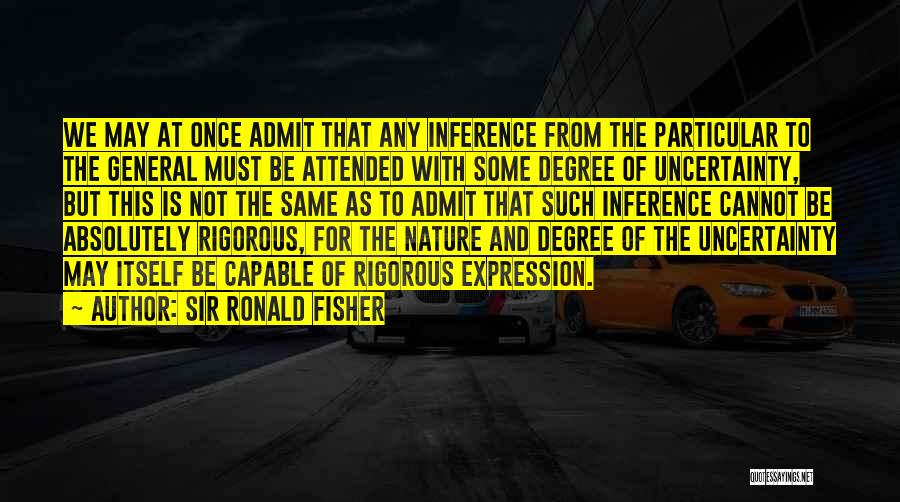 Inference Quotes By Sir Ronald Fisher