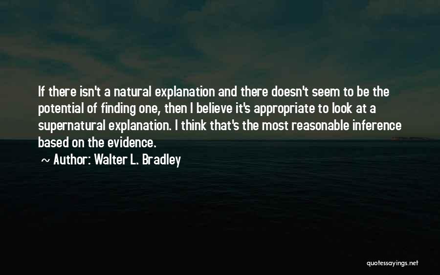Inference Quotes By Walter L. Bradley