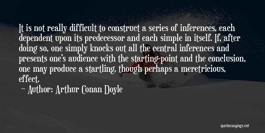 Inferences Quotes By Arthur Conan Doyle