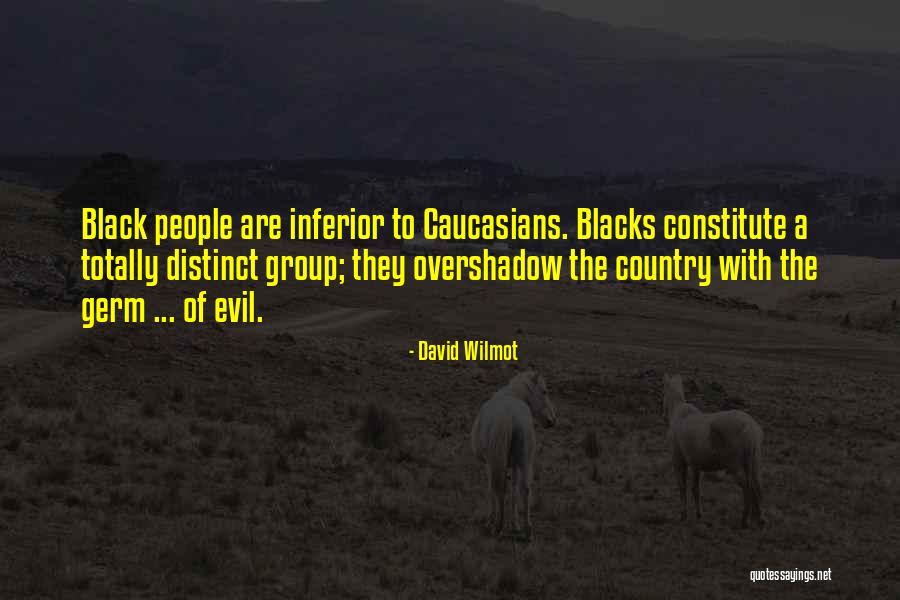 Inferior People Quotes By David Wilmot Inferior People Quotes By David Wilmot