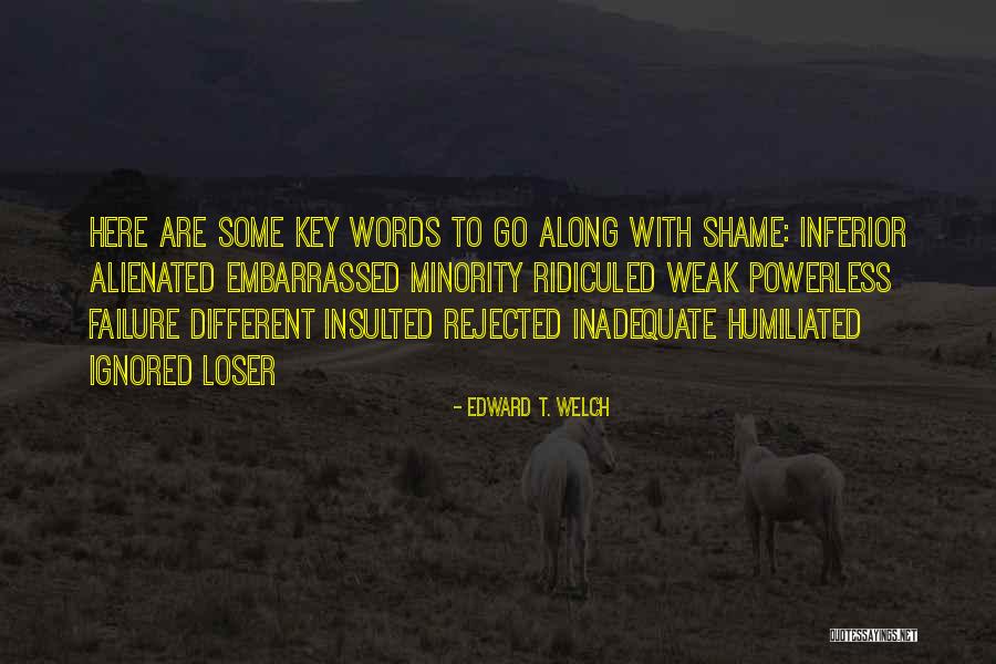 Inferior Quotes By Edward T. Welch Inferior Quotes By Edward T. Welch