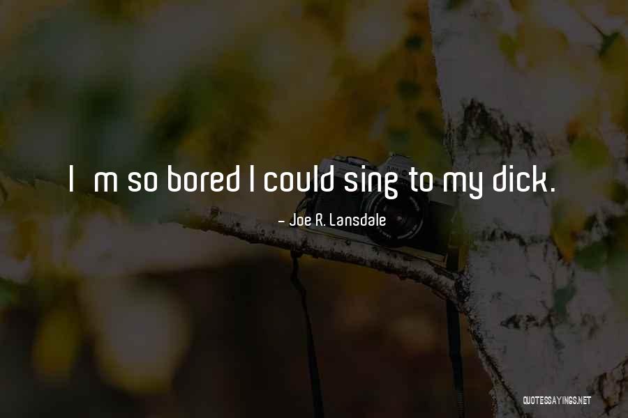 Inferiorism Quotes By Joe R. Lansdale
