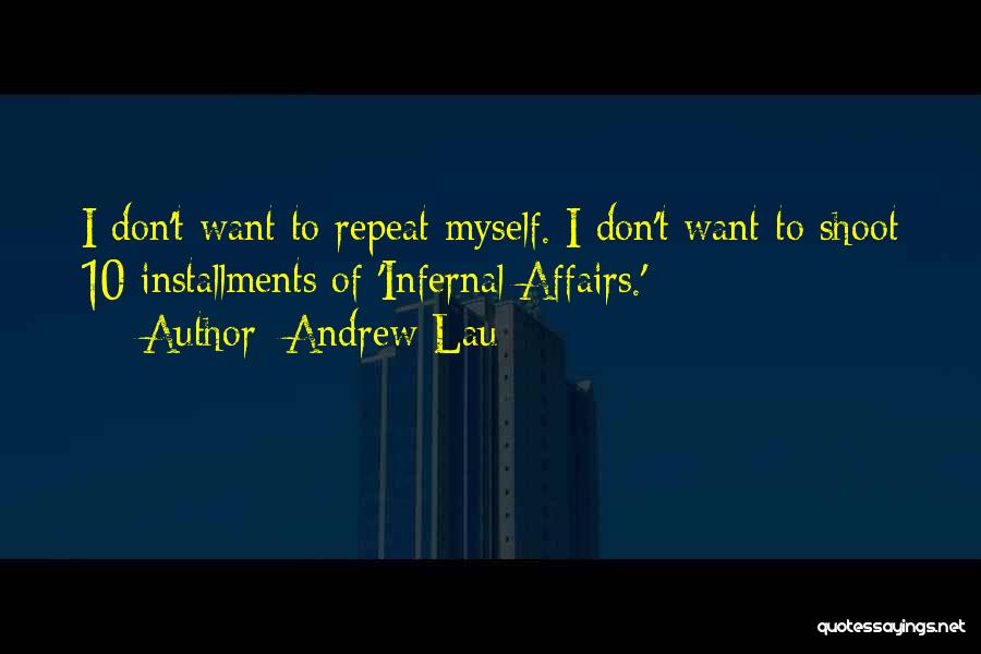 Infernal Affairs Quotes By Andrew Lau