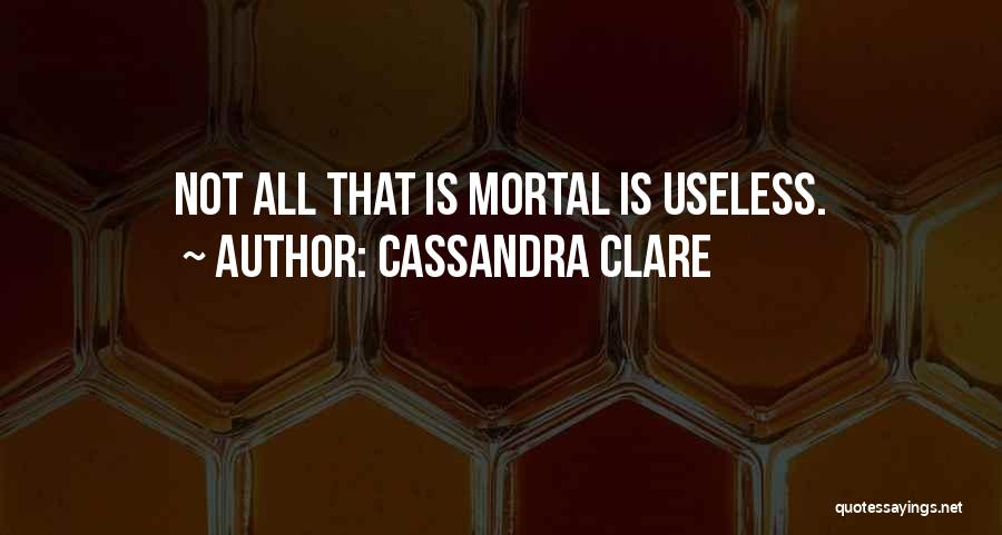 Infernal Devices Quotes By Cassandra Clare