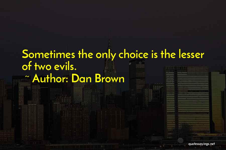 Inferno Quotes By Dan Brown