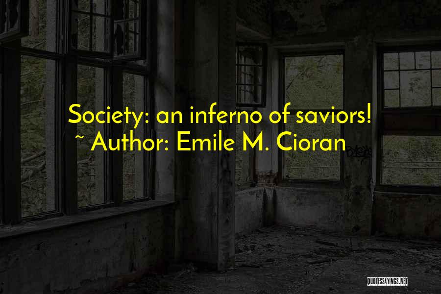 Inferno Quotes By Emile M. Cioran