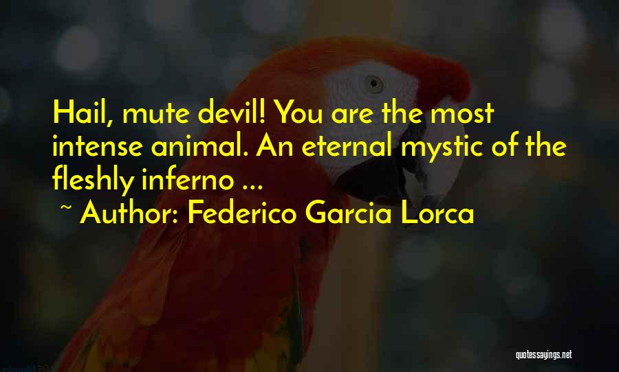 Inferno Quotes By Federico Garcia Lorca
