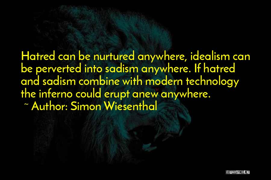 Inferno Quotes By Simon Wiesenthal